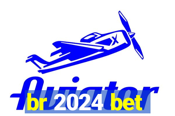 br 2024 bet